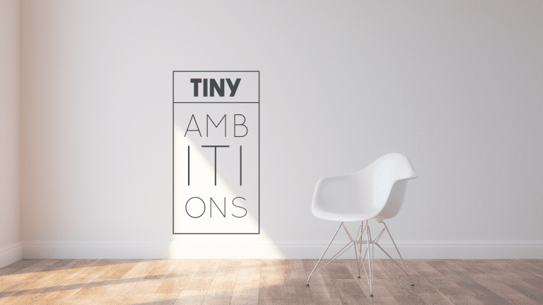 Tiny Ambitions