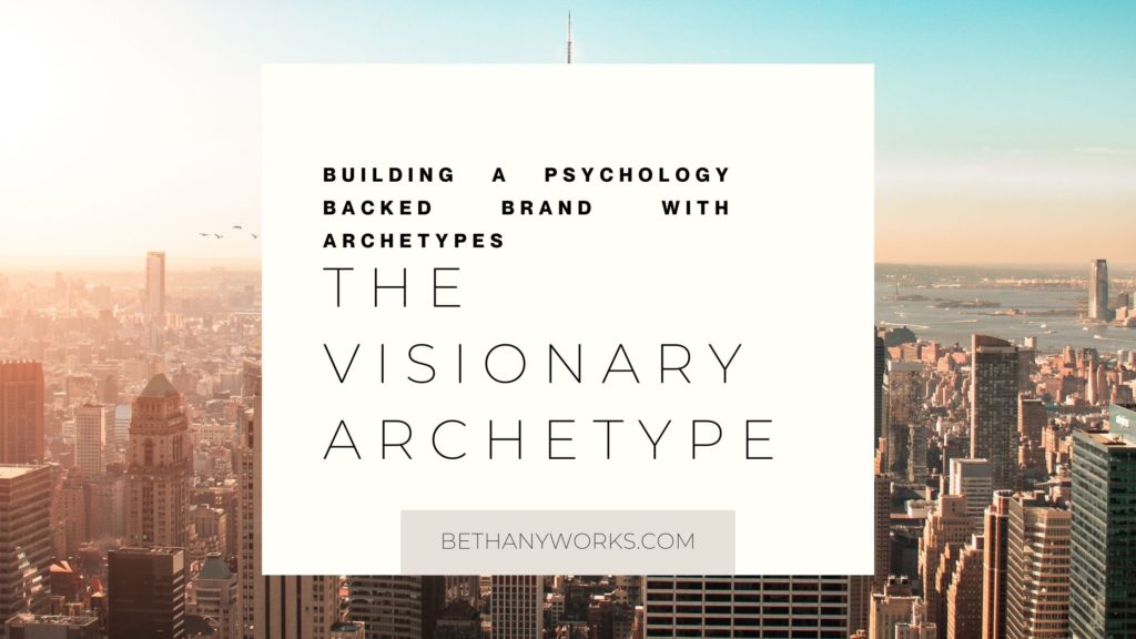 Image of a city skyline with a box over the middle and text that reads "Building a psychology backed brand with archetypes. The visionary archetype"