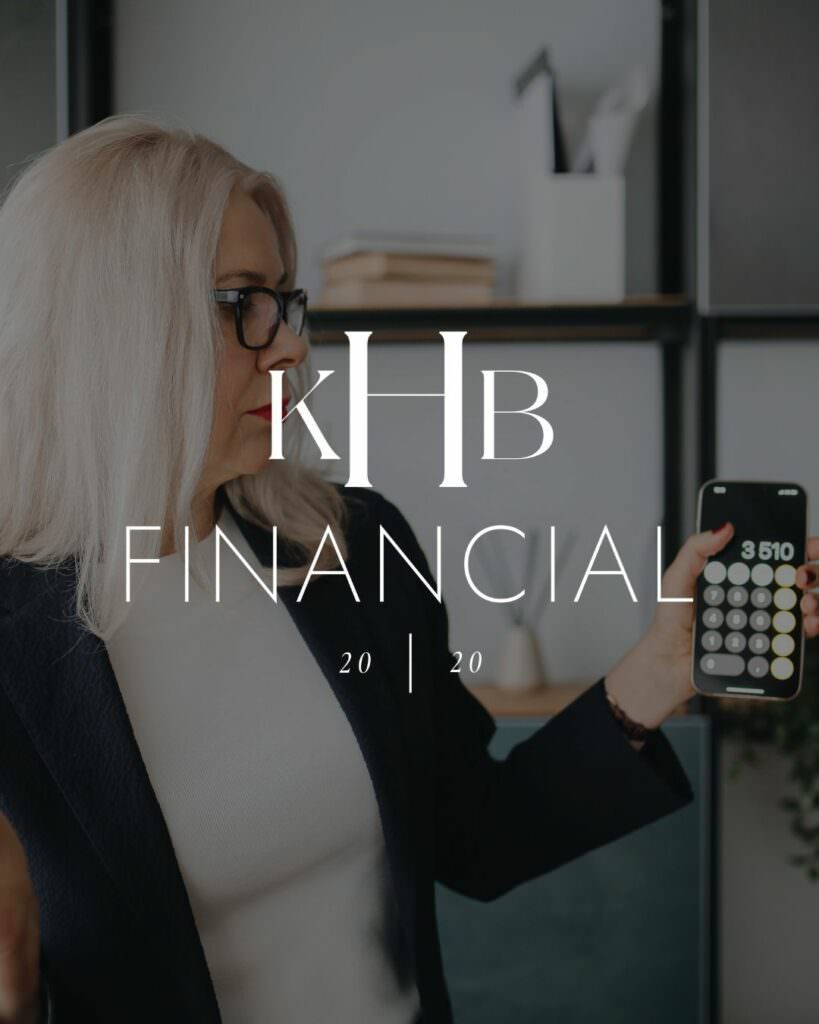 Image of a woman holding up her phone with the calculator app open. On top of the image is a logo that reads "KHB Financial"