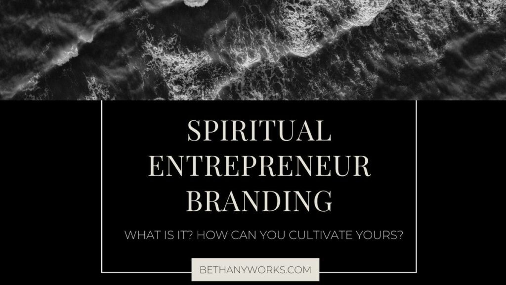 black and white photo of waves crashing into the shore with a black box covering the bottom of the image with the text "spiritual entrepreneur branding. what is it? How can you cultivate yours?"