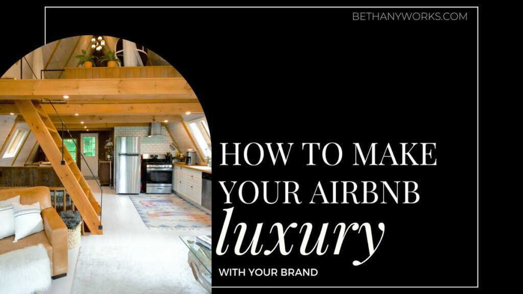 small arched image of the inside of a small home with the text "how to make your airbnb luxury with custom branding" next to it