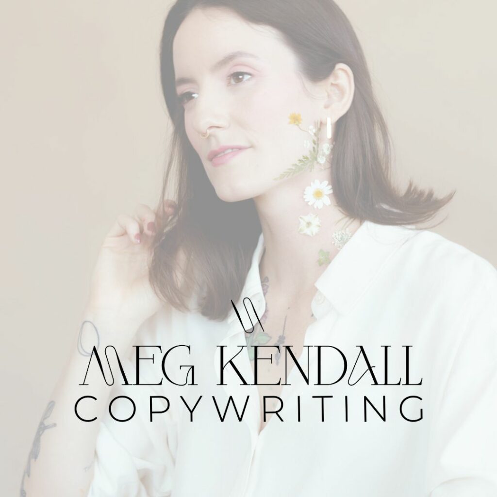 Image of a woman running her fingers through her hair with a white overlay over the image. On top is a logo that reads "Meg Kendall Copywriting".