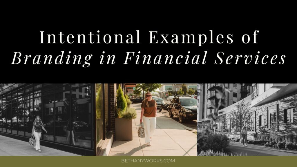 Three different images of a woman walking in a city. On top of the image is a black box with white text that reads "Intentional examples of branding in financial services"