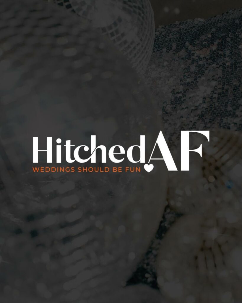 A brand identity graphic for HitchedAF with the slogan 'Weddings should be fun' over a blurred disco ball.