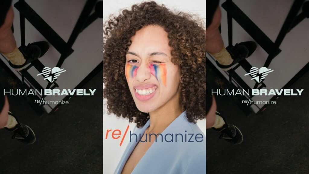 A triptych featuring the Human Bravely re/humanize logo, a joyful person with face painted in rainbow colors in the center, and an image of someone's feet standing on a geometric patterned floor on either side.